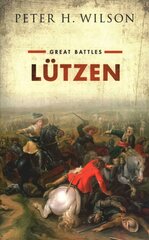 Lutzen: Great Battles kaina ir informacija | Istorinės knygos | pigu.lt