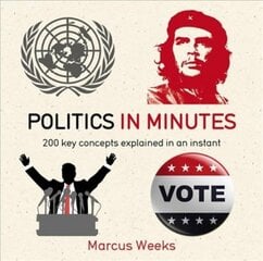 Politics in Minutes: 200 Key Concepts Explained in an Instant kaina ir informacija | Socialinių mokslų knygos | pigu.lt