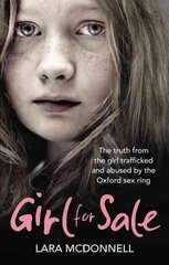Girl for Sale: The shocking true story from the girl trafficked and abused by Oxford's evil sex ring kaina ir informacija | Biografijos, autobiografijos, memuarai | pigu.lt