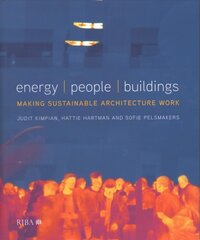 Energy / People / Buildings: Making sustainable architecture work цена и информация | Книги по архитектуре | pigu.lt