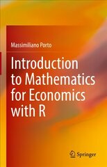 Introduction to Mathematics for Economics with R 1st ed. 2022 цена и информация | Книги по экономике | pigu.lt