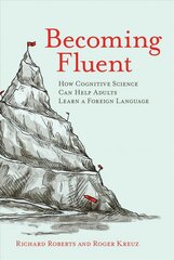 Becoming fluent: how cognitive science can help adults learn a foreign language kaina ir informacija | Užsienio kalbos mokomoji medžiaga | pigu.lt