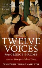 Twelve Voices from Greece and Rome: Ancient Ideas for Modern Times kaina ir informacija | Istorinės knygos | pigu.lt