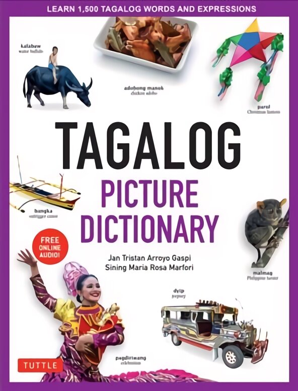 Tagalog Picture Dictionary: Learn 1500 Tagalog Words and Expressions - The Perfect Resource for Visual Learners of All Ages Includes Online Audio kaina ir informacija | Užsienio kalbos mokomoji medžiaga | pigu.lt