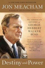 Destiny and Power: The American Odyssey of George Herbert Walker Bush цена и информация | Биографии, автобиогафии, мемуары | pigu.lt