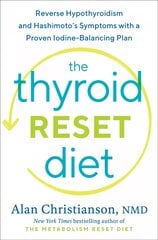 Thyroid Reset Diet: Reverse Hypothyroidism and Hashimoto's Symptoms with a Proven Iodine-Balancing Plan цена и информация | Самоучители | pigu.lt