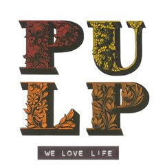 CD - Pulp - We Love Life kaina ir informacija | Vinilinės plokštelės, CD, DVD | pigu.lt