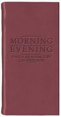 Morning And Evening - Matt Burgundy Revised edition kaina ir informacija | Dvasinės knygos | pigu.lt