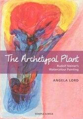 Archetypal Plant: Rudolf Steiner's Watercolour Painting kaina ir informacija | Dvasinės knygos | pigu.lt