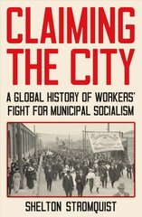 Claiming the city: a global history of workers kaina ir informacija | Socialinių mokslų knygos | pigu.lt