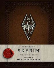 Elder Scrolls V: Skyrim - The Skyrim Library, Vol. II: Man, Mer, and Beast: Man and Beast, Vol. II, Man, Mer, and Beast цена и информация | Книги по экономике | pigu.lt
