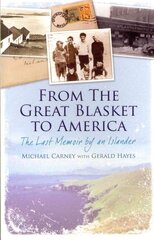 From the Great Blasket to America: The Last Memoir by an Islander цена и информация | Биографии, автобиографии, мемуары | pigu.lt