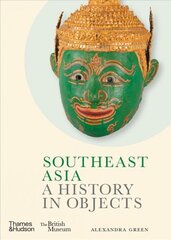 Southeast Asia: A History in Objects British Museum kaina ir informacija | Istorinės knygos | pigu.lt