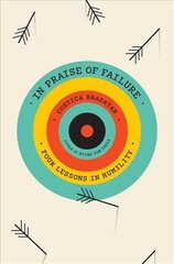 In praise of failure: four lessons in humility kaina ir informacija | Biografijos, autobiografijos, memuarai | pigu.lt