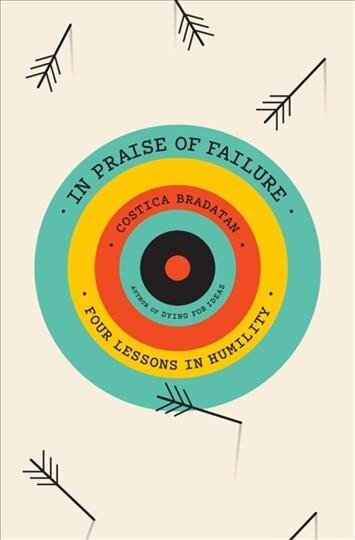 In praise of failure: four lessons in humility цена и информация | Biografijos, autobiografijos, memuarai | pigu.lt