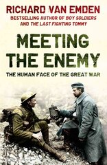 Meeting the Enemy: The Human Face of the Great War цена и информация | Исторические книги | pigu.lt