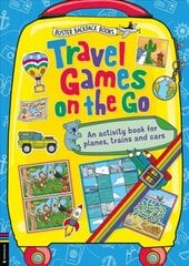 Travel Games on the Go: An Activity Book for Planes, Trains and Cars цена и информация | Книги для подростков и молодежи | pigu.lt