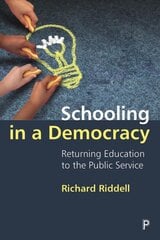 Schooling in a Democracy: Returning Education to the Public Service цена и информация | Книги по социальным наукам | pigu.lt