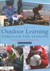 Outdoor Learning through the Seasons: An Essential Guide for the Early Years 2nd edition kaina ir informacija | Socialinių mokslų knygos | pigu.lt