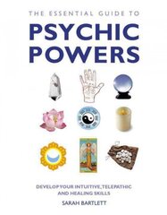 Essential guide to psychic powers: develop your intuitive, telepathic and healing skills kaina ir informacija | Saviugdos knygos | pigu.lt