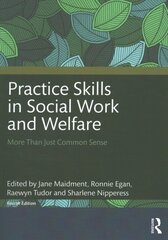 Practice Skills in Social Work and Welfare: More Than Just Common Sense 4th edition цена и информация | Книги по социальным наукам | pigu.lt