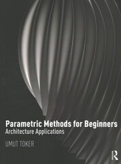 Parametric Methods for Beginners: Architecture Applications kaina ir informacija | Knygos apie meną | pigu.lt