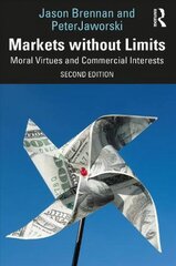 Markets without Limits: Moral Virtues and Commercial Interests 2nd edition kaina ir informacija | Istorinės knygos | pigu.lt