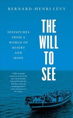 Will to See: Dispatches from a World of Misery and Hope цена и информация | Книги по социальным наукам | pigu.lt