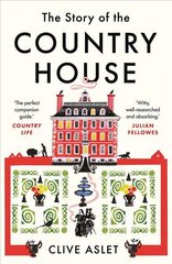 Story of the Country House: A History of Places and People цена и информация | Исторические книги | pigu.lt