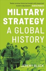 Military Strategy: A Global History kaina ir informacija | Istorinės knygos | pigu.lt