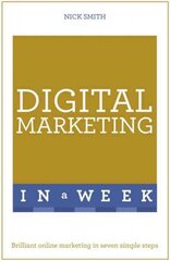 Digital Marketing In A Week: Brilliant Online Marketing In Seven Simple Steps цена и информация | Книги по экономике | pigu.lt