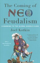 Coming of Neo-Feudalism: A Warning to the Global Middle Class цена и информация | Книги по экономике | pigu.lt