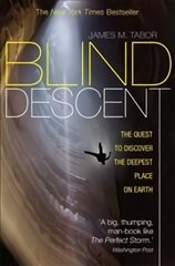 Blind descent: the quest to discover the deepest place on Earth kaina ir informacija | Biografijos, autobiografijos, memuarai | pigu.lt