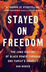 Stayed On Freedom: The Long History of Black Power through One Family's Journey kaina ir informacija | Biografijos, autobiografijos, memuarai | pigu.lt