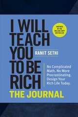 I Will Teach You to Be Rich: The Journal: No Complicated Math. No More Procrastinating. Design Your Rich Life Today. цена и информация | Самоучители | pigu.lt