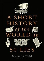 Short History of the World in 50 Lies kaina ir informacija | Istorinės knygos | pigu.lt
