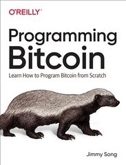 Programming Bitcoin: Learn How to Program Bitcoin from Scratch цена и информация | Книги по экономике | pigu.lt