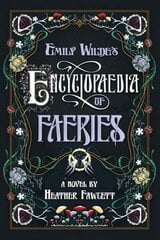 Emily wilde's encyclopaedia of faeries kaina ir informacija | Fantastinės, mistinės knygos | pigu.lt