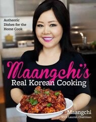 Maangchi's Real Korean Cooking: Authentic Dishes for the Home Cook цена и информация | Книги рецептов | pigu.lt