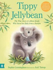 Tippy and Jellybean: The True Story of a Brave Koala who Saved her Baby from a Bushfire kaina ir informacija | Knygos mažiesiems | pigu.lt