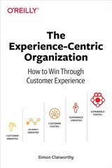 Experience-centric organization, the: how to win through customer experience kaina ir informacija | Ekonomikos knygos | pigu.lt