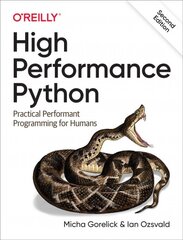 High Performance Python: Practical Performant Programming for Humans 2nd edition цена и информация | Книги по экономике | pigu.lt