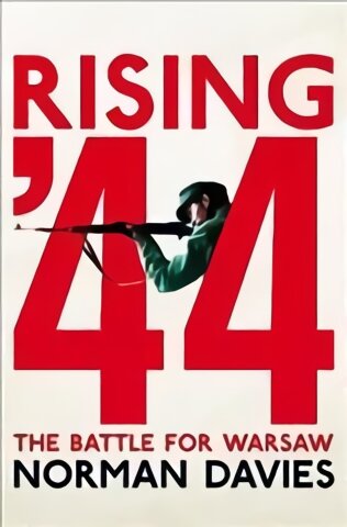 Rising '44: The Battle for Warsaw цена и информация | Istorinės knygos | pigu.lt