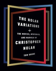 Nolan Variations: The Movies, Mysteries, and Marvels of Christopher Nolan kaina ir informacija | Knygos apie meną | pigu.lt