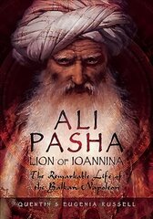 Ali Pasha, Lion of Ioannina kaina ir informacija | Biografijos, autobiografijos, memuarai | pigu.lt