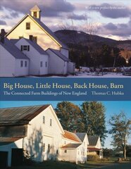 Big House, Little House, Back House, Barn - The Connected Farm Buildings of New England цена и информация | Книги по экономике | pigu.lt