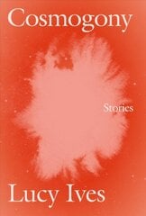 Cosmogony: Stories kaina ir informacija | Fantastinės, mistinės knygos | pigu.lt