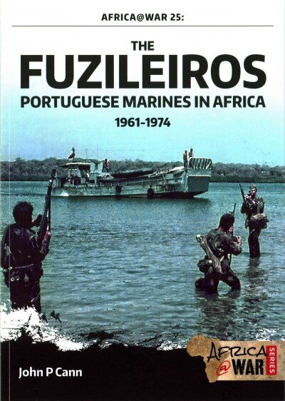 Fuzileiros: portuguese marines in Africa, 1961-1974 kaina ir informacija | Socialinių mokslų knygos | pigu.lt