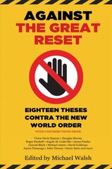 Against the Great Reset: Eighteen Theses Contra the New World Order цена и информация | Книги по социальным наукам | pigu.lt