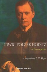 Ludwig Polzer-Hoditz, a European: A Biography kaina ir informacija | Biografijos, autobiografijos, memuarai | pigu.lt